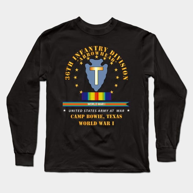36th Infantry Division - Arrowhead - Camp Bowie TX  w SVC WWI Long Sleeve T-Shirt by twix123844